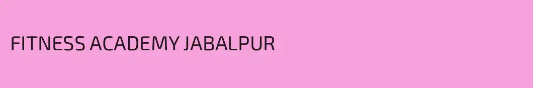 FITNESS ACADEMY JABALPUR 